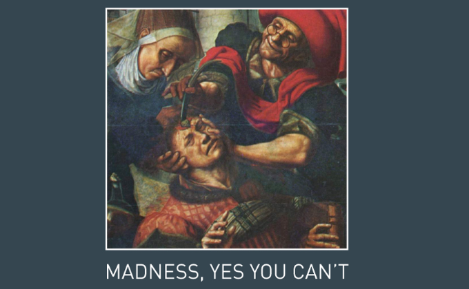 LACAN ON MADNESS: MADNESS, YES YOU CAN'T